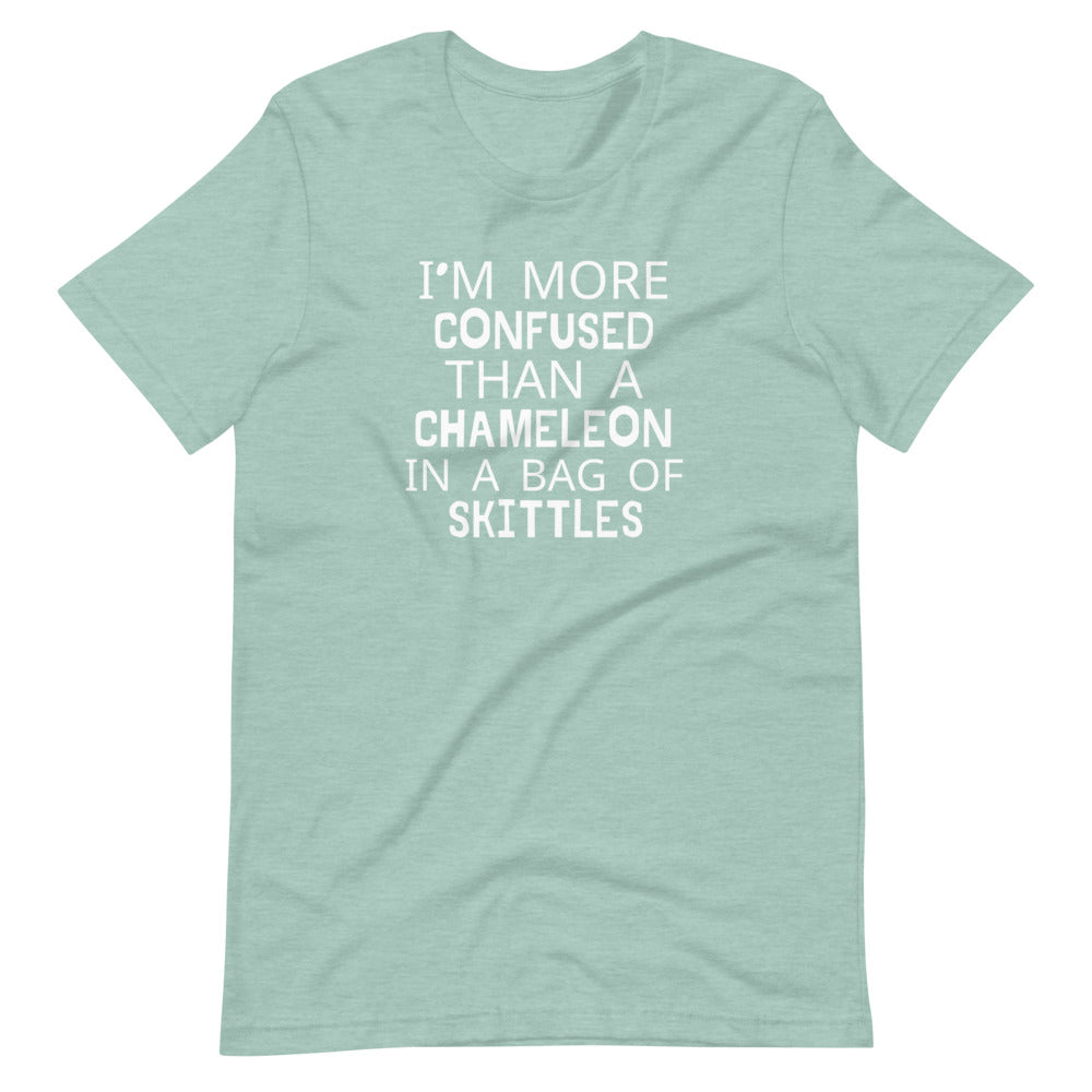 I'm more confused than a Chameleon in a bag of Skittles Short-Sleeve Unisex T-Shirt