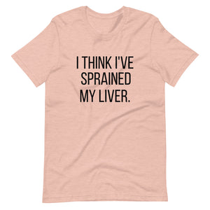I think I sprained my Liver Short-Sleeve Unisex T-Shirt