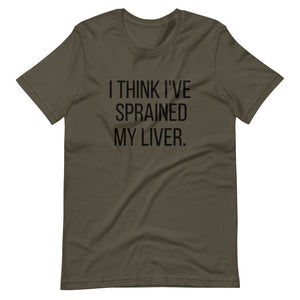 I think I sprained my Liver Short-Sleeve Unisex T-Shirt