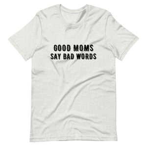 Good Moms Say Bad Words Short-Sleeve Unisex T-Shirt