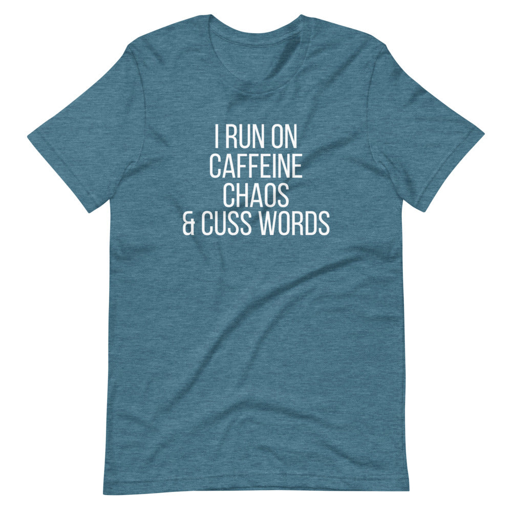 I RUN ON CAFFEINE CHAOS & CUSS WORDS Short-Sleeve Unisex T-Shirt