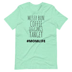 MESSY BUN COFFEE LEGGINGS TARGET #MOMLIFE Short-Sleeve Unisex T-Shirt