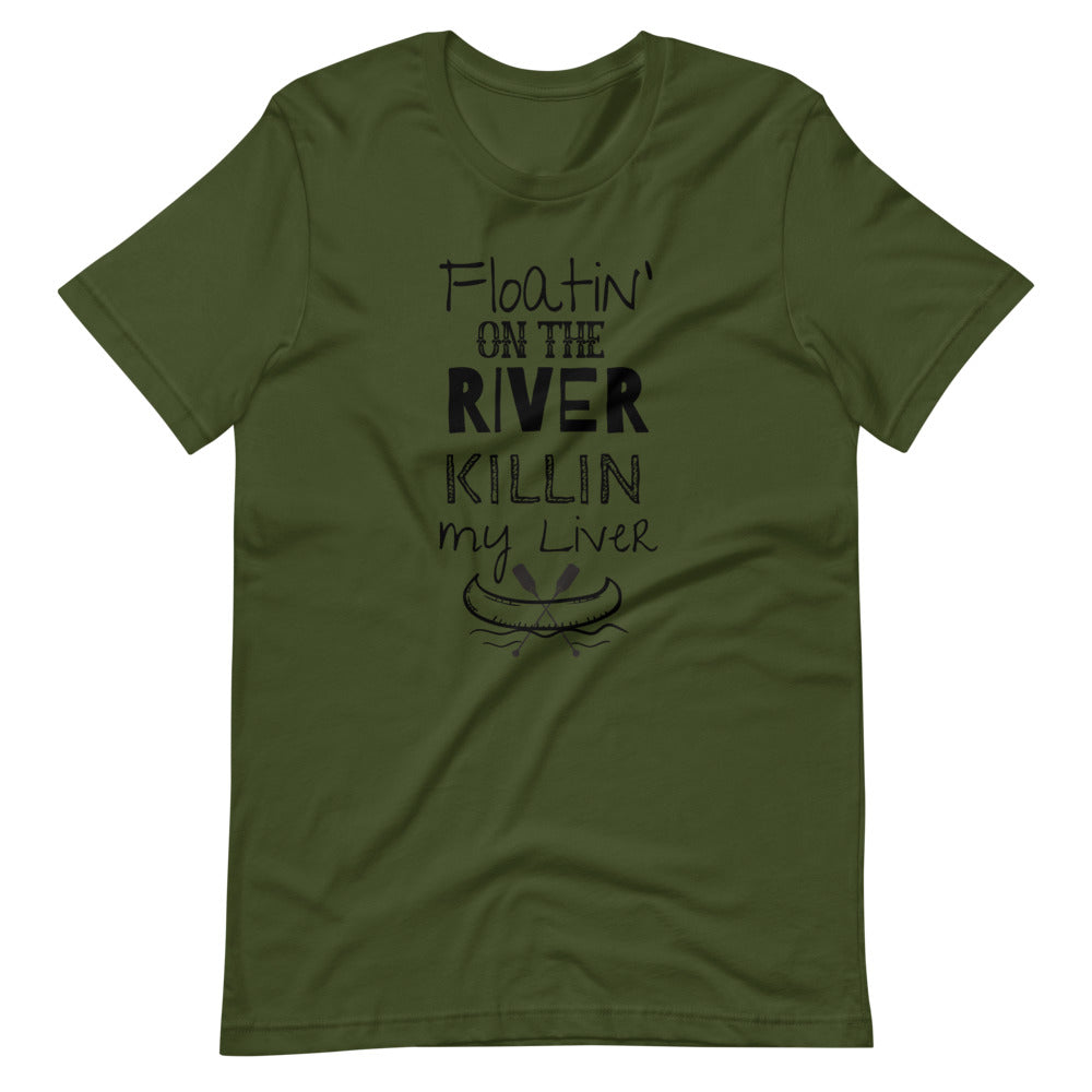 Floatin' on the River killin my Liver Short-Sleeve Unisex T-Shirt