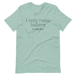 I only raise ballers #BasketballMom Short-Sleeve Unisex T-Shirt