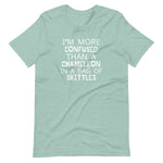 I'm more confused than a Chameleon in a bag of Skittles Short-Sleeve Unisex T-Shirt