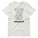 MESSY BUN COFFEE LEGGINGS TARGET #MOMLIFE Short-Sleeve Unisex T-Shirt