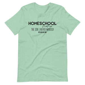Homeschool Mama #QUARANTINE Short-Sleeve Unisex T-Shirt