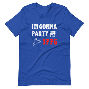 I'm Gonna party like it's 1776 Short-Sleeve Unisex T-Shirt