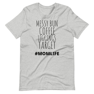 MESSY BUN COFFEE LEGGINGS TARGET #MOMLIFE Short-Sleeve Unisex T-Shirt