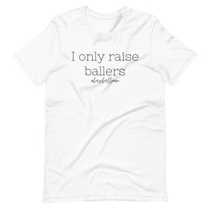 I only raise ballers #BaseballMom Short-Sleeve Unisex T-Shirt