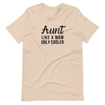 AUNT like a mom only cooler Short-Sleeve Unisex T-Shirt