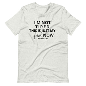 I'm not TIRED #NURSELIFE Short-Sleeve Unisex T-Shirt