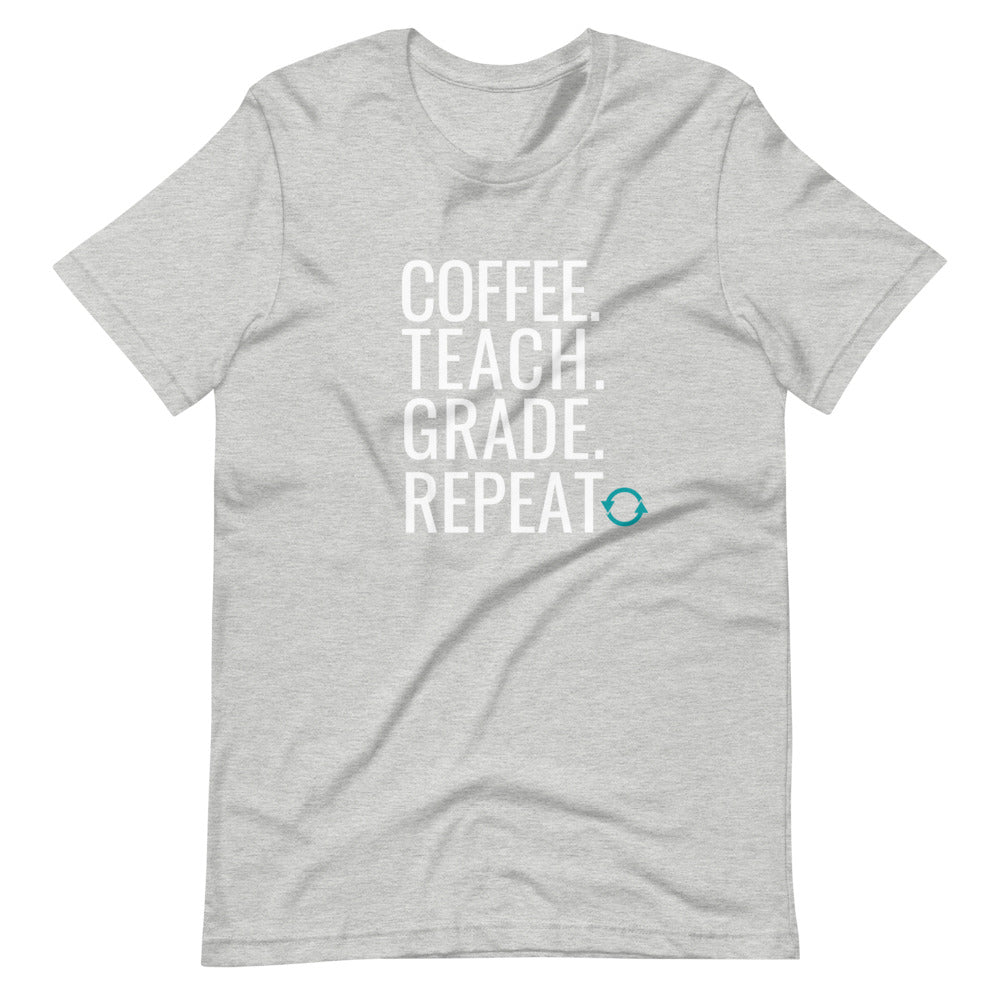 COFFEE. TEACH. GRADE. REPEAT Short-Sleeve Unisex T-Shirt