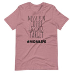 MESSY BUN COFFEE LEGGINGS TARGET #MOMLIFE Short-Sleeve Unisex T-Shirt