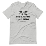 I'M NOT TIRED #TEACHERLIFE Short-Sleeve Unisex T-Shirt