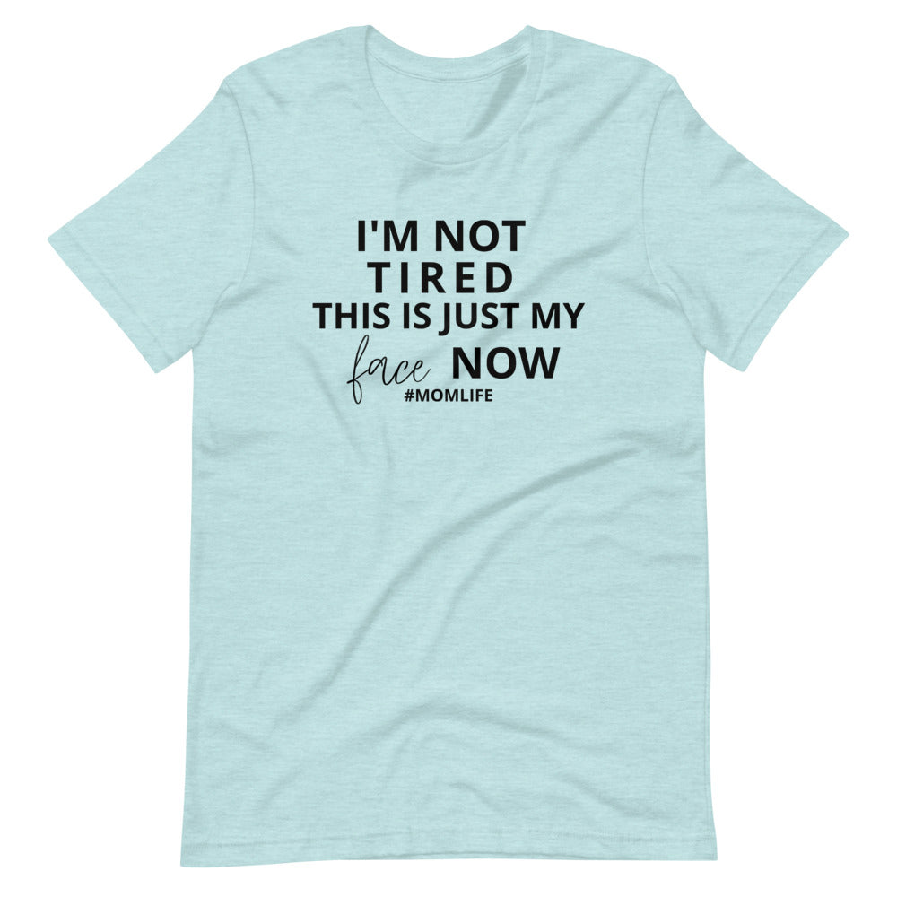 I'm not TIRED #MOMLIFE Short-Sleeve Unisex T-Shirt