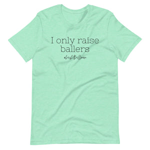 I only raise ballers #BasketballMom Short-Sleeve Unisex T-Shirt