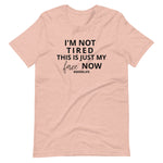 I'm not TIRED #MOMLIFE Short-Sleeve Unisex T-Shirt