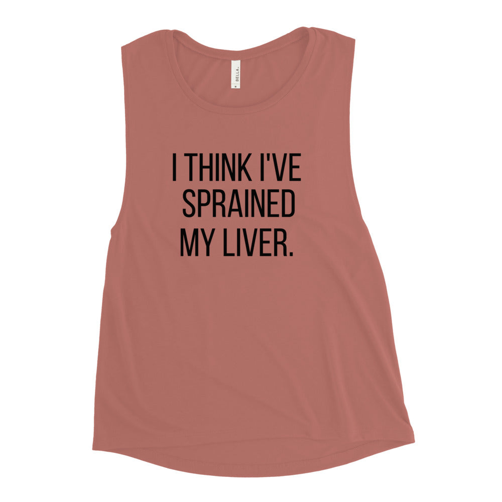 I think I sprained my Liver Ladies’ Muscle Tank