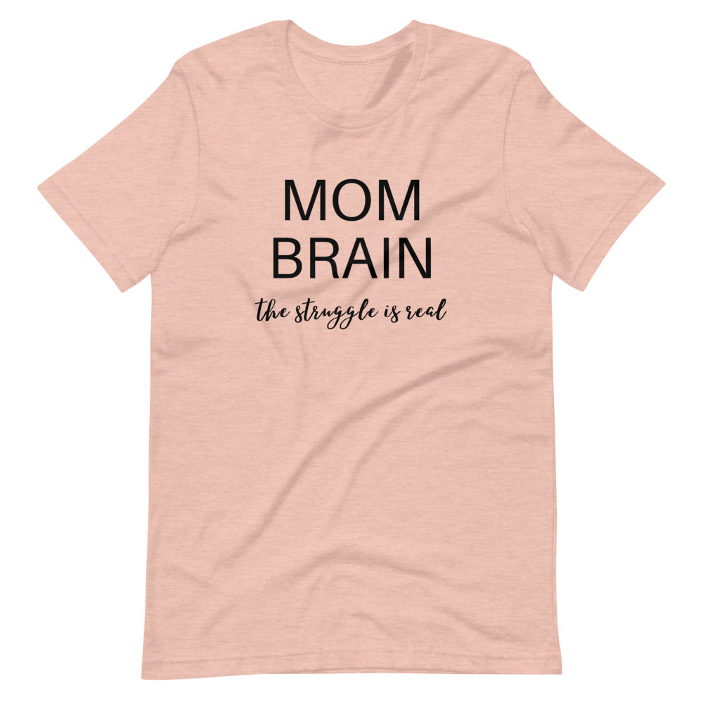 Mom Brain the struggle is real Short-Sleeve Unisex T-Shirt